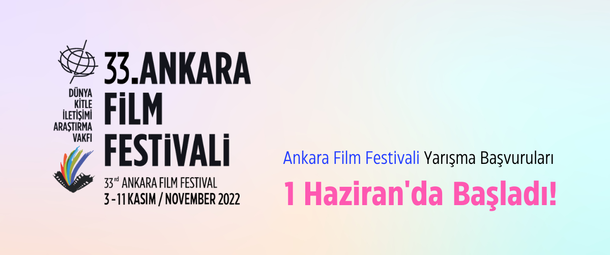 33. Ankara Film Festivali Yarışma Başvuruları 1 Haziran'da Başladı!